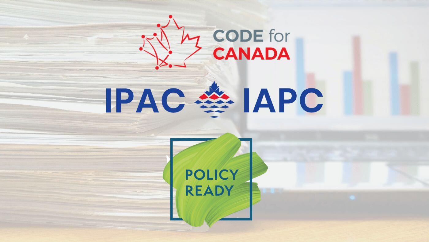 Code for Canada is excited to be partnering with Policy Ready and the Institute of Public Administration of Canada (IPAC) to produce the Digital Government Case Study Series.