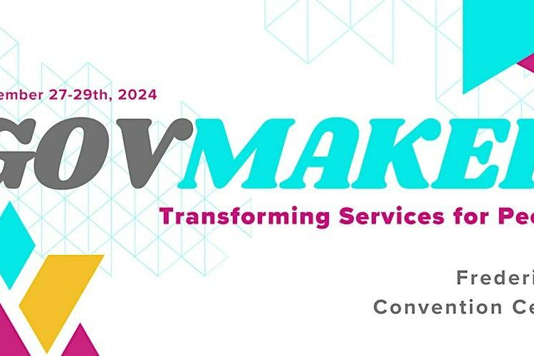 GovMaker: Transforming Services for People, Fredericton Convention Centre, November 27-29 2024