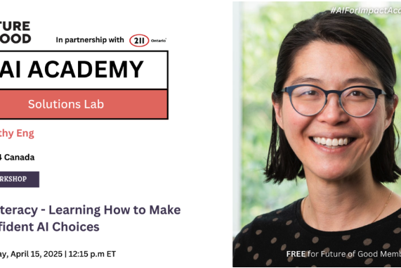 Dorothy Eng of Code for Canada leads AI literacy workshop on April 15, 2025, as part of Future of Good’s AI Academy Solutions Lab.