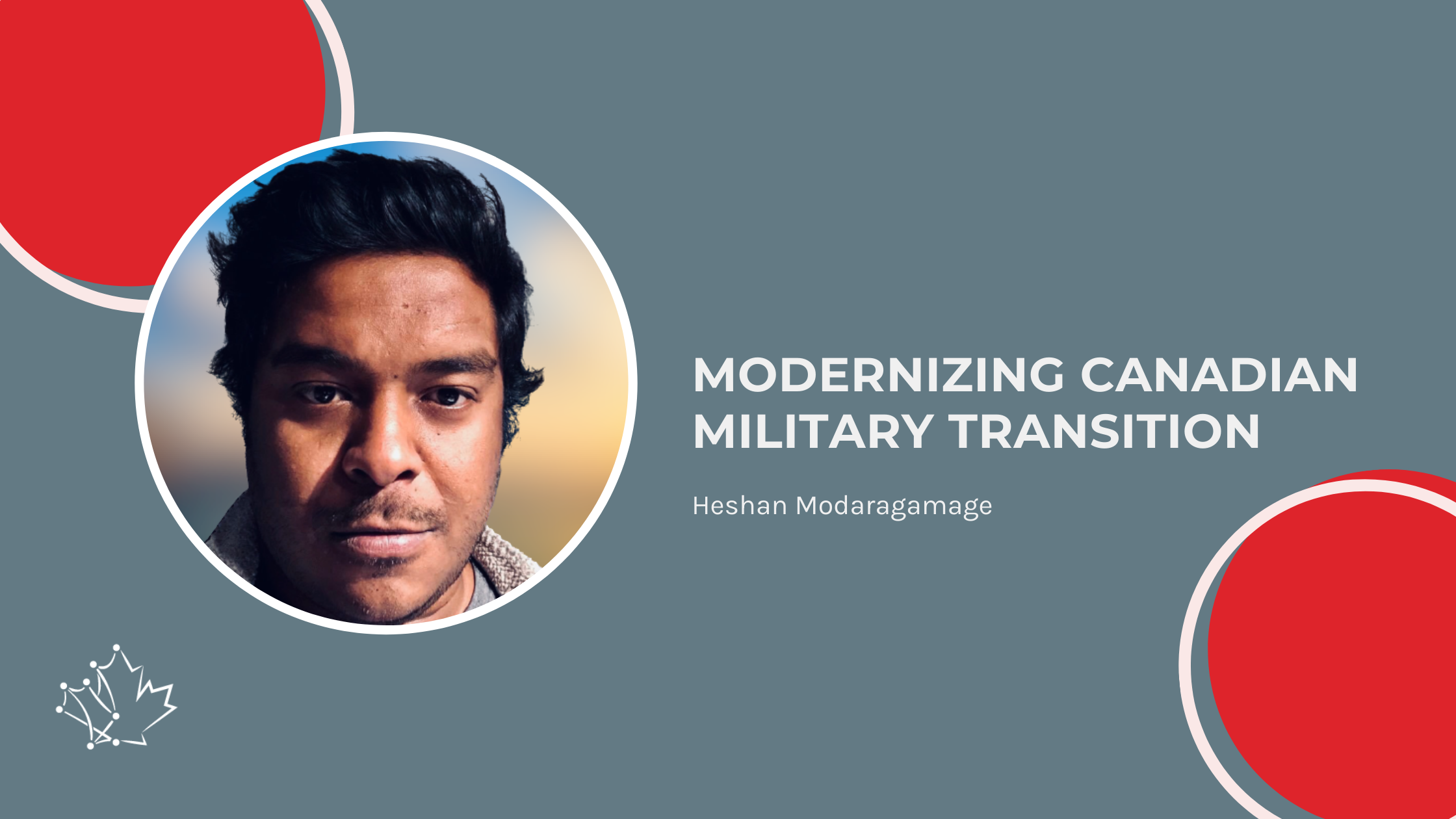 Headshot of Heshan Modaragamage beside text "Modernizing Canadian military transition"