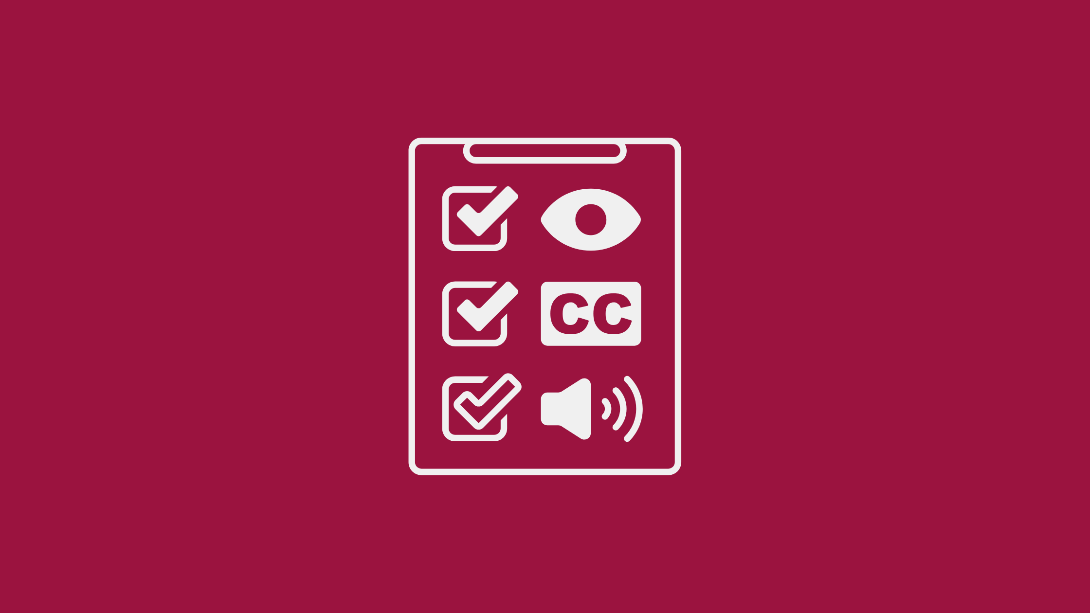 Icon of a checklist of accessibility features including sound visuals and closed captioning